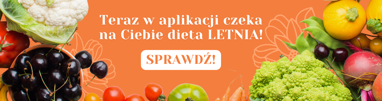 Teraz w aplikacji czeka na Ciebie dieta LETNIA! (1)